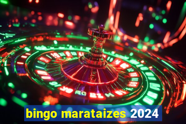 bingo marataizes 2024